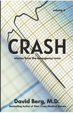 Coperta cărții 'Crash: Stories From the Emergency Room: Volume 4 - David Berg'