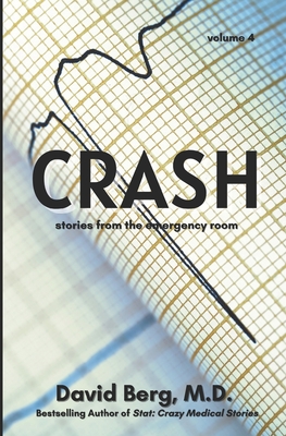 Coperta cărții 'Crash: Stories From the Emergency Room: Volume 4 - David Berg'