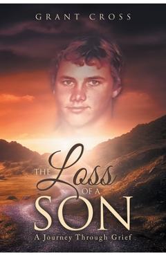 Poza produsului The Loss of a Son: A Journey Through Grief - Grant Cross