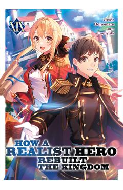 Poza produsului How a Realist Hero Rebuilt the Kingdom (Light Novel) Vol. 19 - Dojyomaru