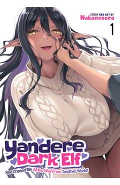 Poza produsului Yandere Dark Elf: She Chased Me All the Way from Another World Vol. 1 - Nakanosora