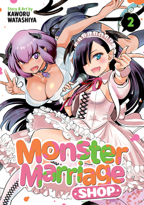 Monster Marriage Shop Vol. 2 - Kaworu Watashiya