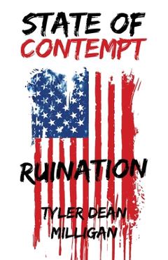 Coperta cărții 'State Of Contempt: Ruination - Tyler Dean Milligan'