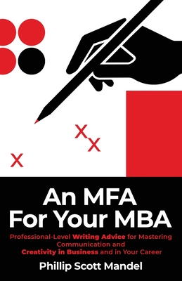 An MFA for Your MBA - Phillip Scott Mandel