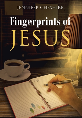 Fingerprints Of Jesus - Jennifer Cheshire