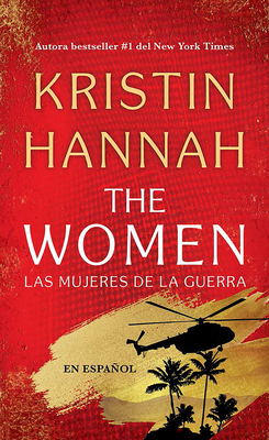 The Women (Las Mujeres de la Guerra) Spanish Edition - Kristin Hannah