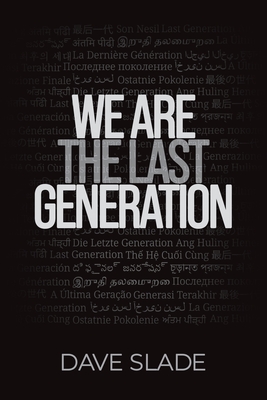 We Are the Last Generation - Dave Slade