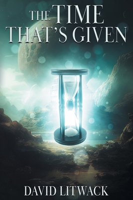 The Time That's Given - David Litwack