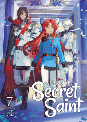 A Tale of the Secret Saint (Light Novel) Vol. 7 - Touya