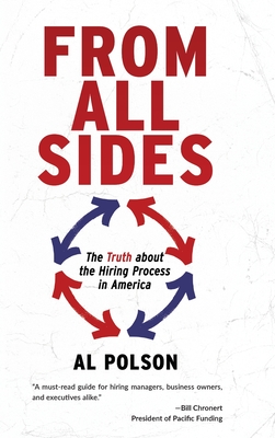 From All Sides: The Truth about the Hiring Process in America - Al Polson