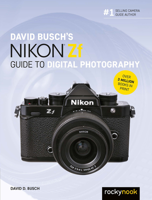 David Busch's Nikon Zf Guide to Digital Photography - David D. Busch