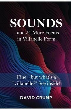 Coperta cărții 'Sounds: ...and 51 More Poems in Villanelle Form - David Crump'