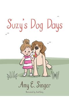 Coperta cărții 'Suzy's Dog Days - Amy E. Singer'