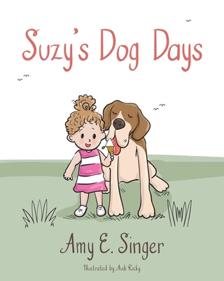 Suzy's Dog Days - Amy E. Singer