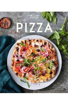 Williams Sonoma Pizza: Delicious Recipes for Anytime - Williams Sonoma