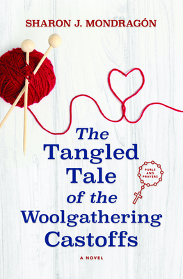 The Tangled Tale of the Woolgathering Castoffs - Sharon J. Mondragon