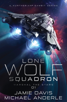 Coperta cărții 'Marshal The Stars: Lone Wolf Squadron Book 1 - Jamie Davis'
