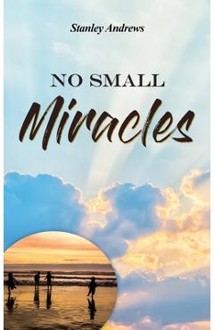 Coperta cărții 'No Small Miracles - Stanley Andrews'
