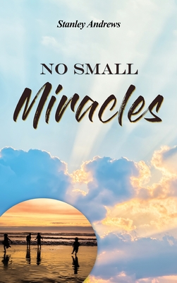 Coperta cărții 'No Small Miracles - Stanley Andrews'