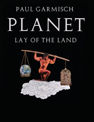 Planet: Lay of the Land - Paul Garmisch