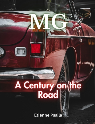 MG: A Century on the Road - Etienne Psaila
