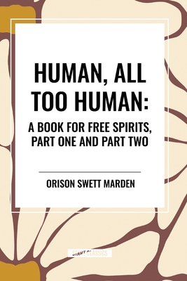 Coperta cărții 'Human, All Too Human: A Book for Free Spirits, Part One and Part Two - Friedrich Wilhelm Nietzsche'