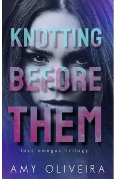 Coperta cărții 'Knotting Before Them: An why choose novella - Amy Oliveira'