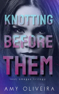 Knotting Before Them: An why choose novella - Amy Oliveira