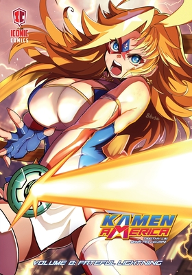 Kamen America, Volume 8: Fateful Lightning - Mark Pellegrini
