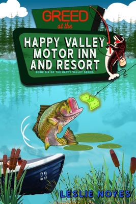Greed at the Happy Valley Motor Inn and Resort - Leslie Noyes