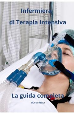 Coperta cărții 'Infermiera di Terapia Intensiva La guida completa - Silvia Reali'