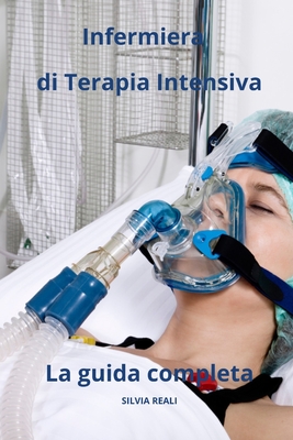 Coperta cărții 'Infermiera di Terapia Intensiva La guida completa - Silvia Reali'