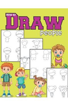 Coperta cărții 'How to draw people: A Simple and Easy Step by Step Guide Book to learn Drawing for girls & boys ages 6-12 - Omiloveme'
