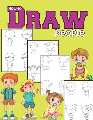 Coperta cărții 'How to draw people: A Simple and Easy Step by Step Guide Book to learn Drawing for girls & boys ages 6-12 - Omiloveme'
