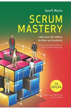 Coperta cărții 'Scrum Mastery: Liderança Servidora: do Bom ao Excelente - Renato Barbieri'