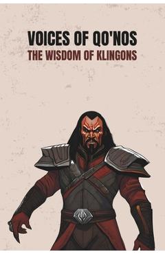 Voices of Qo'noS: The Wisdom of Klingons Klingon Sayings and Proverbs - Shelf Indulgence