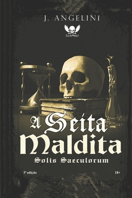 A Seita Maldita: Solis Saeculorum - J. Angelini