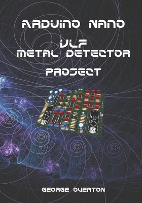 Arduino Nano VLF Metal Detector Project - George Overton
