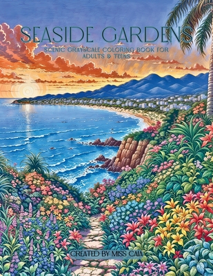 Seaside Gardens: Scenic Grayscale Coloring Book for Adults & Teens - Caia