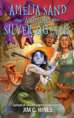 Amelia Sand and the Silver Queens - Jim C. Hines