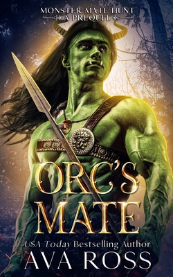 Orc's Mate: An Orc Fantasy Romance - Ava Ross