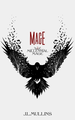 Mage: A Slice of Life Progression Fantasy - J. L. Mullins