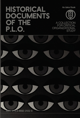 Historical Documents of the P.L.O.: A Collection for Critical Organizational Study - Henry Hakamki