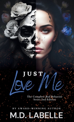 Just Love Me: The Complete Special Edition - M D Labelle