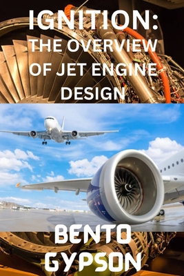 Coperta cărții 'Ignition: The Overview of Jet Engine Design - Bento Gypson'
