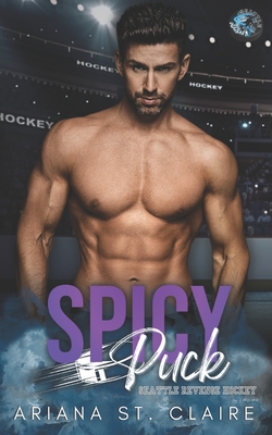 Spicy Puck: A He Falls First For His Coach's Little Sister Romance - Ariana St Claire