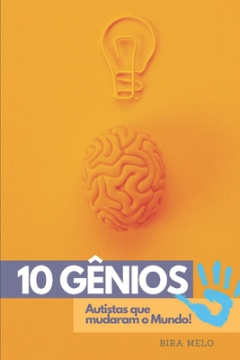 10 Gênios Autistas: Que mudaram o Mundo! - Bira Melo