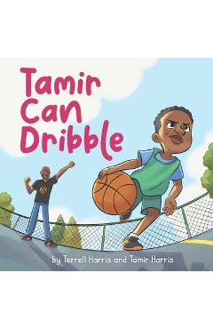 Coperta cărții 'Tamir Can Dribble - Tamir Harris'