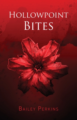 Hollowpoint Bites - Bailey Perkins