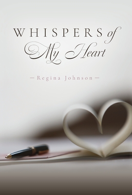 Whispers of My Heart - Regina Johnson